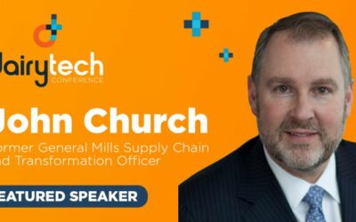 Former General Mills Executive, John Church, Explores Digitization, ESG and Data’s Essential Role in the Dairy Supply Chain 